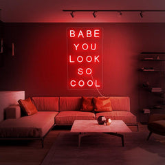 'Babe You Look So Cool' LED Neon Sign