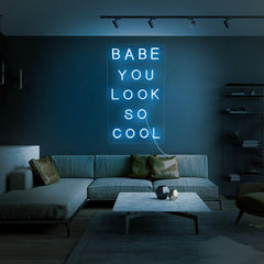 'Babe You Look So Cool' LED Neon Sign