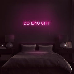 'Do Epic Shit' LED Neon Sign