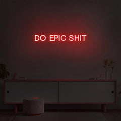 'Do Epic Shit' LED Neon Sign