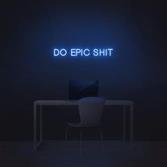 'Do Epic Shit' LED Neon Sign