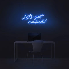 'Let's Get Naked!' LED Neon Sign