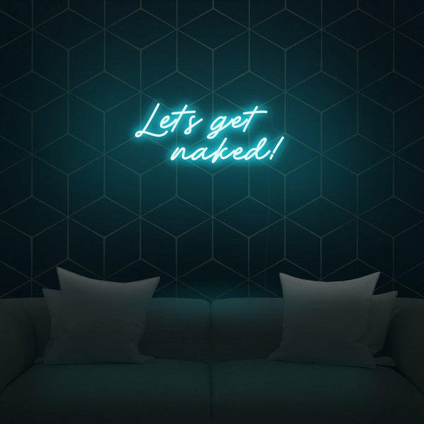 'Let's Get Naked!' LED Neon Sign