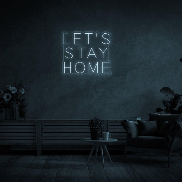 'Let's Stay Home' LED Neon Sign