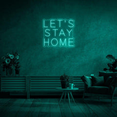 'Let's Stay Home' LED Neon Sign